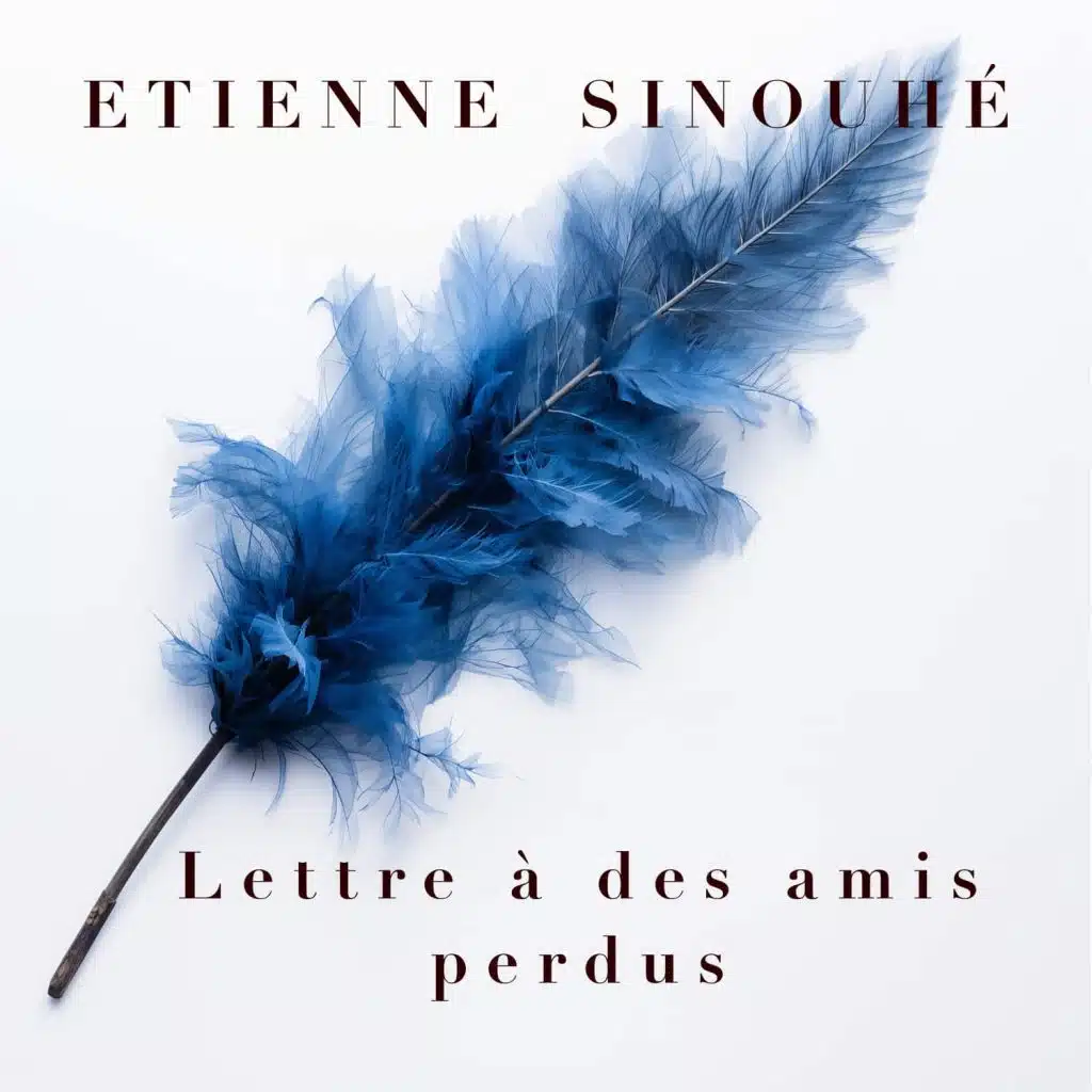 Pochette du single Lettre à des amis perdus d'Etienne Sinouhé
